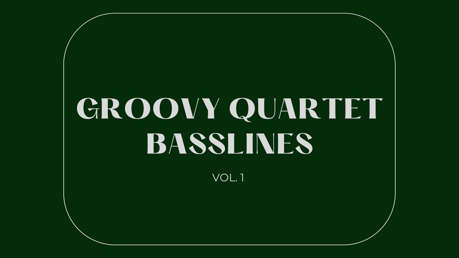 Groovy Quartet Bass Lines Vol. 1