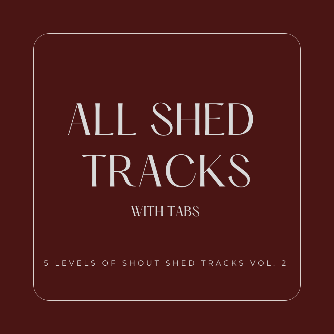 5 Levels Of Shout Shed Tracks Vol. 2 | All Shed Tracks with Tabs