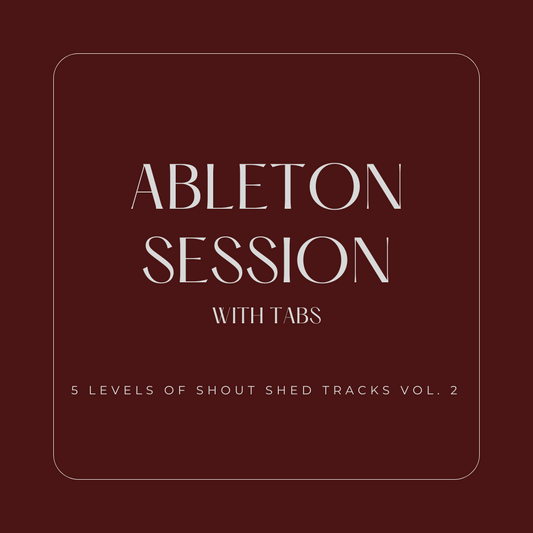 5 Levels Of Shout Shed Tracks Vol. 2 | Ableton Session